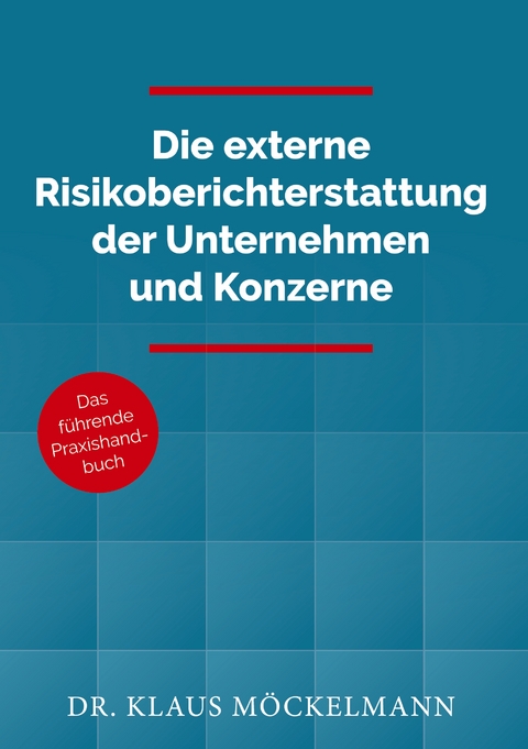 Die externe Risikoberichterstattung der Unternehmen und Konzerne - Klaus Möckelmann