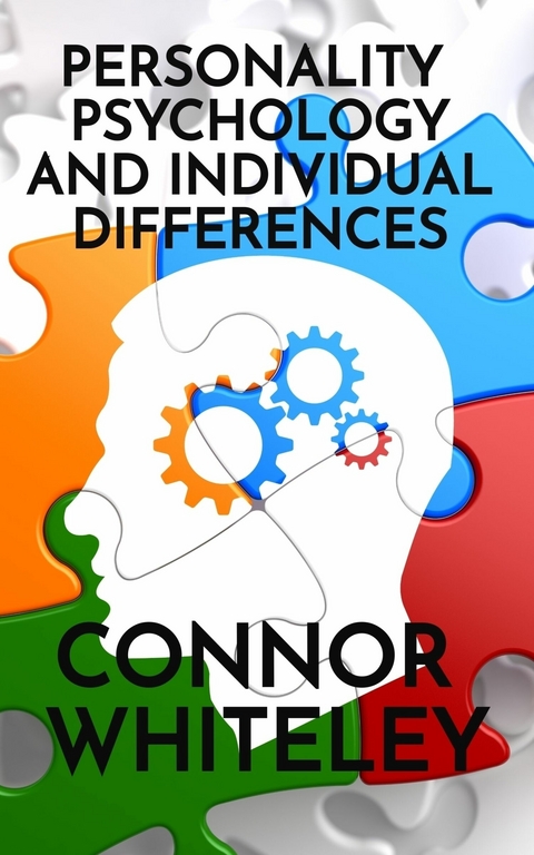 Personality Psychology and Individual Differences -  Connor Whiteley