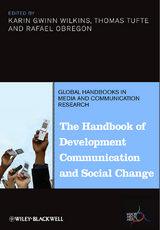 Handbook of Development Communication and Social Change -  Rafael Obregon,  Thomas Tufte,  Karin Gwinn Wilkins