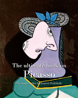 ultimate book on Picasso -  Podoksik Anatoli Podoksik,  Charles Victoria Charles
