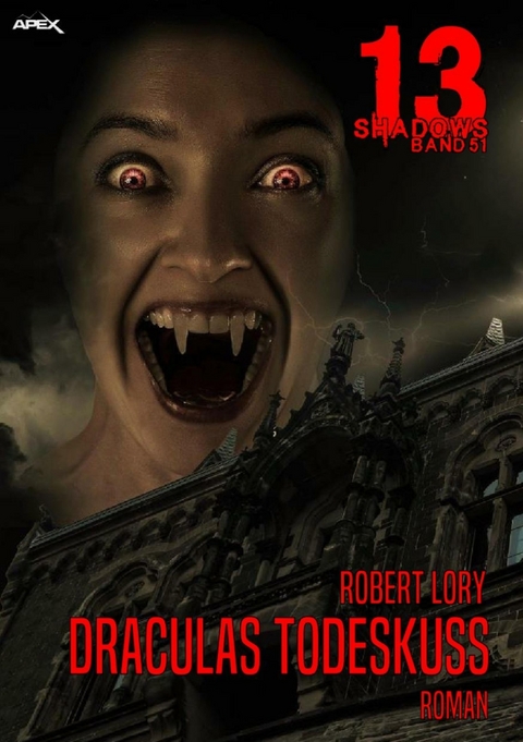 13 SHADOWS, Band 51: DRACULAS TODESKUSS - Robert Lory