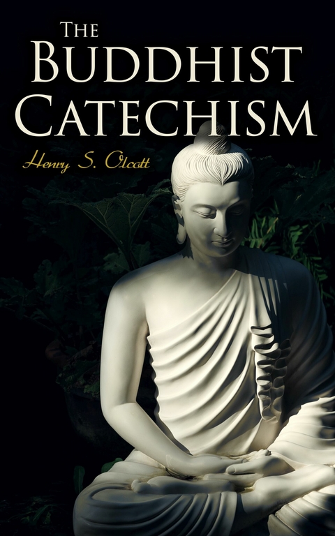 The Buddhist Catechism -  Henry S. Olcott