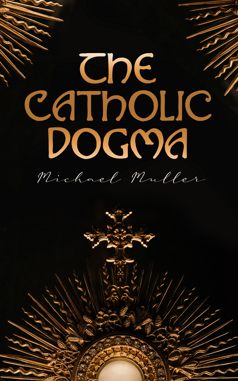 The Catholic Dogma - Michael Muller