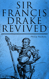 Sir Francis Drake Revived - Philip Nichols