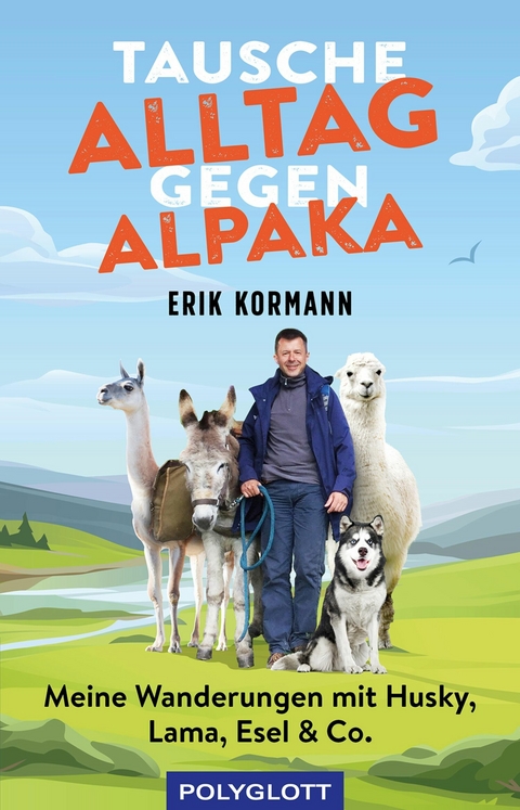 Tausche Alltag gegen Alpaka -  Erik Kormann