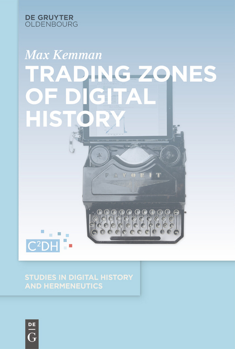 Trading Zones of Digital History -  Max Kemman