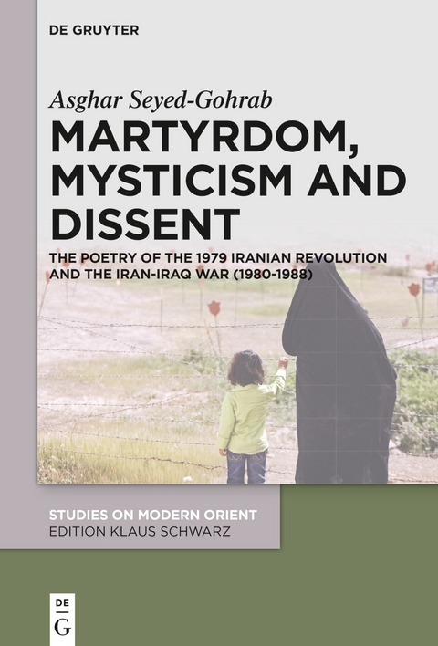 Martyrdom, Mysticism and Dissent -  Asghar Seyed-Gohrab