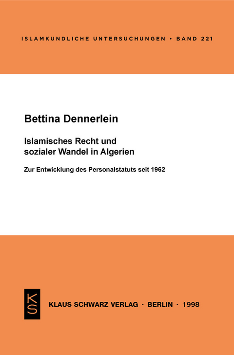 Islamisches Recht und sozialer Wandel in Algerien -  Bettina Dennerlein