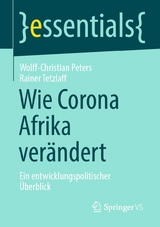 Wie Corona Afrika verändert - Wolff-Christian Peters, Rainer Tetzlaff