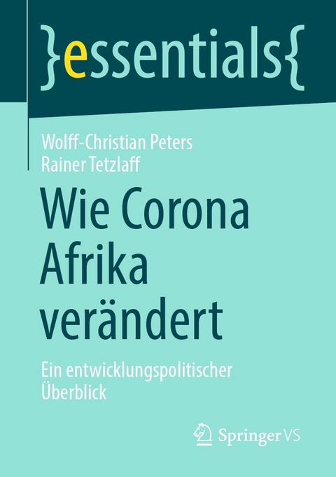 Wie Corona Afrika verändert - Wolff-Christian Peters, Rainer Tetzlaff