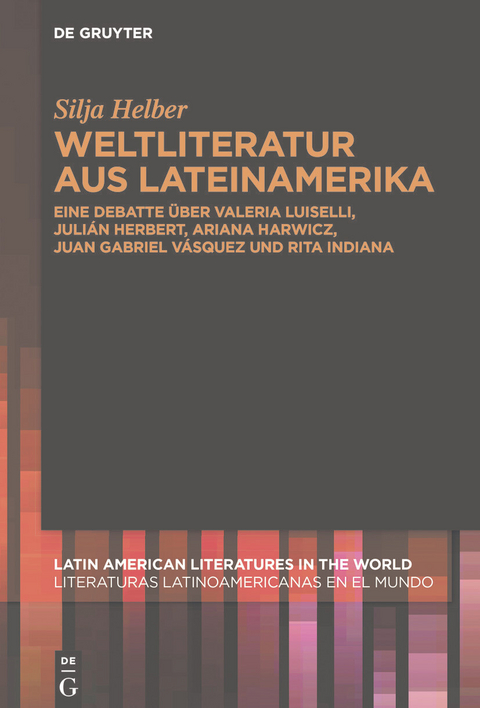 Weltliteratur aus Lateinamerika -  Silja Helber