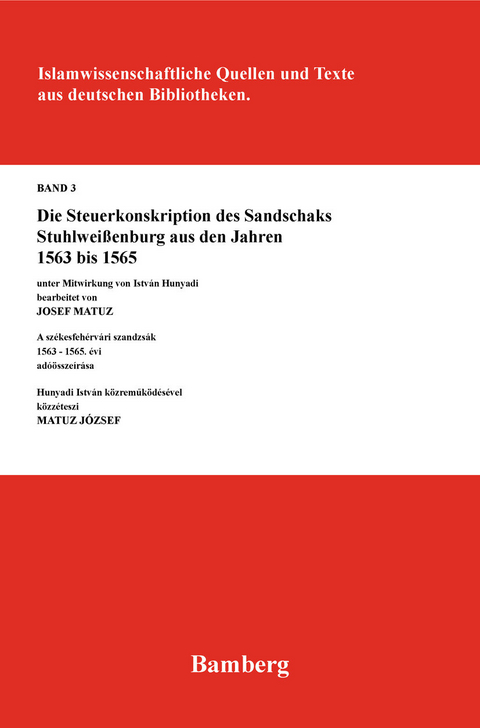 Die Steuerkonskription des Sandschaks Stuhlweißenburg aus den Jahren 1563 bis 1565 -  Josef Matuz