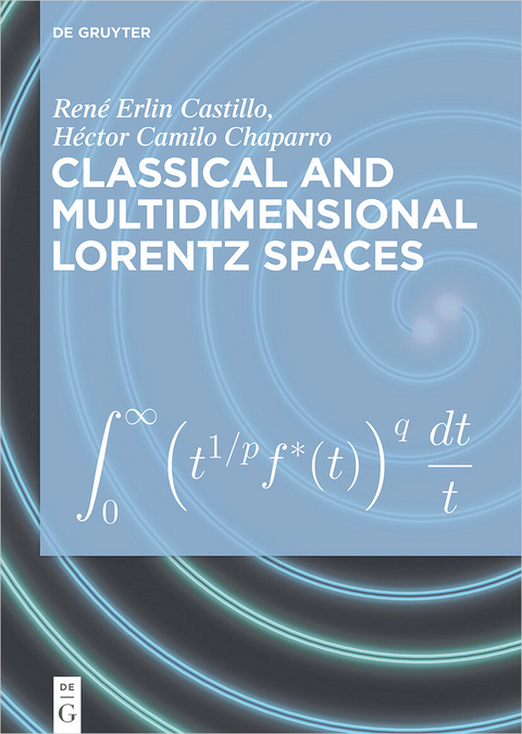 Classical and Multidimensional Lorentz Spaces -  René Erlin Castillo,  Héctor Camilo Chaparro