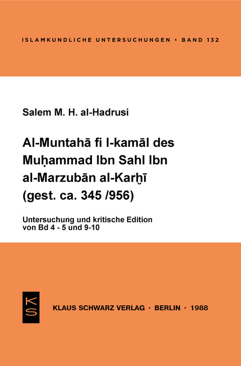 Al-Muntaha fi l-kamal des Muhammad Ibn Sahl Ibn al-Marzuban al-Karhi (gest. ca. 345/956) -  Salem M. H. al-Hadrusi