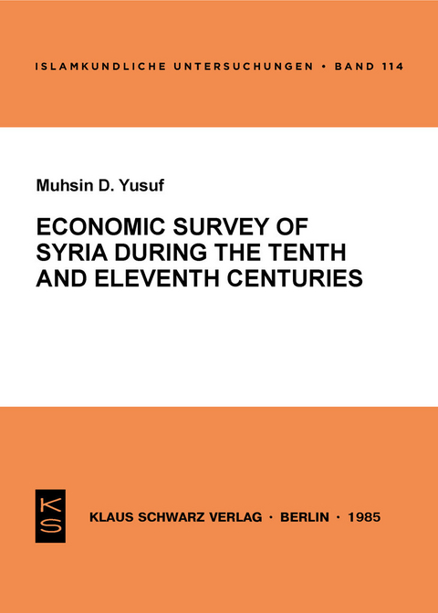 Economic Survey of Syria during the Tenth and Eleventh Centuries -  Muhsin D. Yusuf