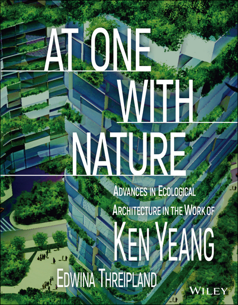 At One with Nature -  Edwina Threipland,  Ken Yeang