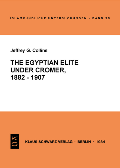 The Egyptian Elite under Cromer 1882-1907 -  Jeffrey G Collins