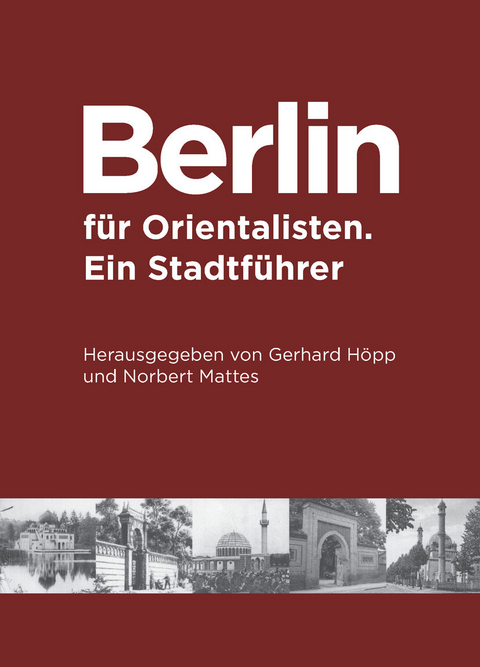 Berlin für Orientalisten -  Gerhard Höpp,  Norbert Matthes