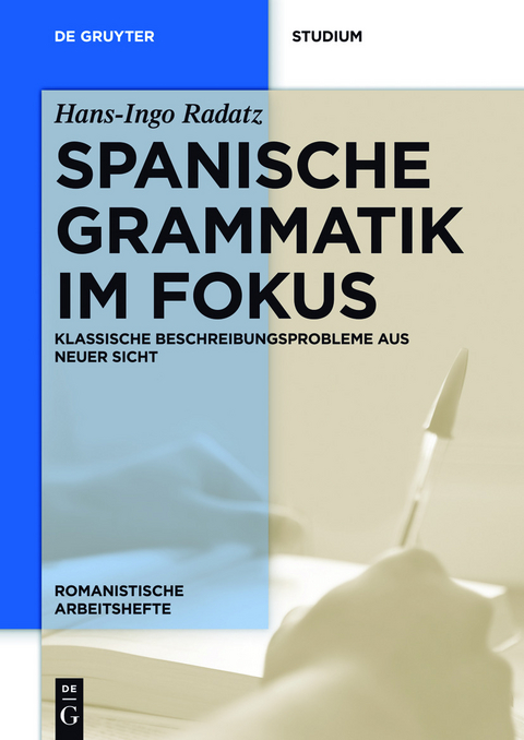 Spanische Grammatik im Fokus -  Hans-Ingo Radatz