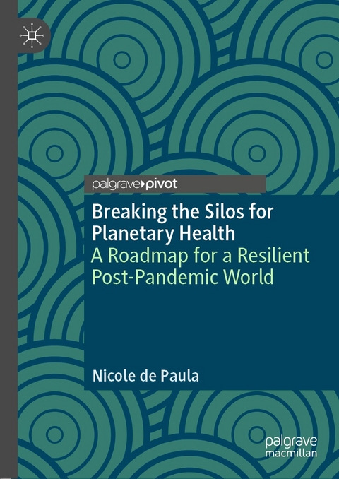 Breaking the Silos for Planetary Health -  Nicole de Paula