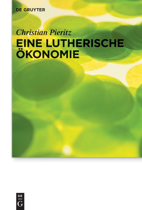 Eine lutherische Ökonomie - Christian Pieritz