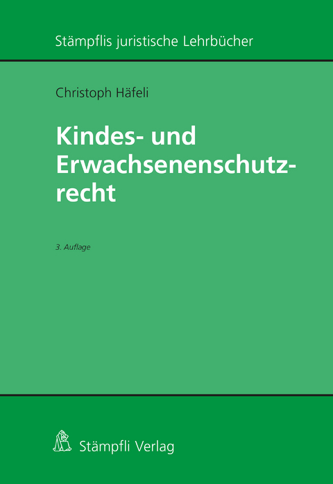 Kindes- und Erwachsenenschutzrecht - Christoph Häfeli