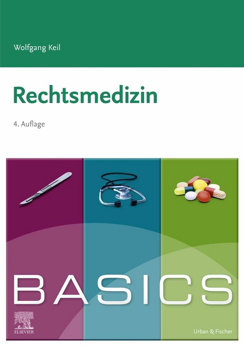 BASICS Rechtsmedizin -  Wolfgang Keil