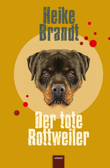 Der tote Rottweiler - Heike Brandt