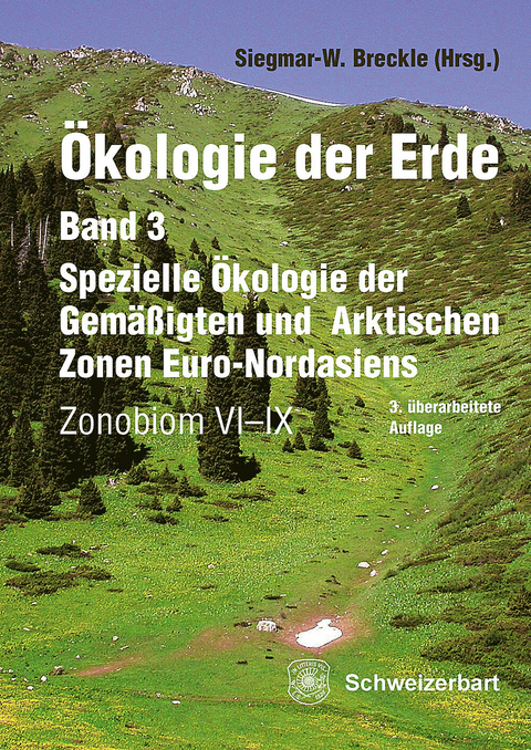 Ökologie der Erde Band 3 &lt;br&gt; Spezielle Ökologie der Gemäßigten und Arktischen Zonen Euro-Nordasiens - 