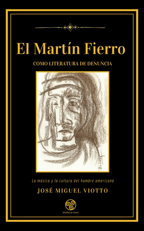 El Martín Fierro como literatura de denuncia - José Miguel Viotto