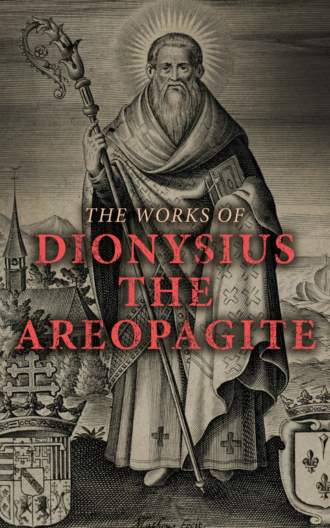 The Works of Dionysius the Areopagite - Dionysius the Areopagite