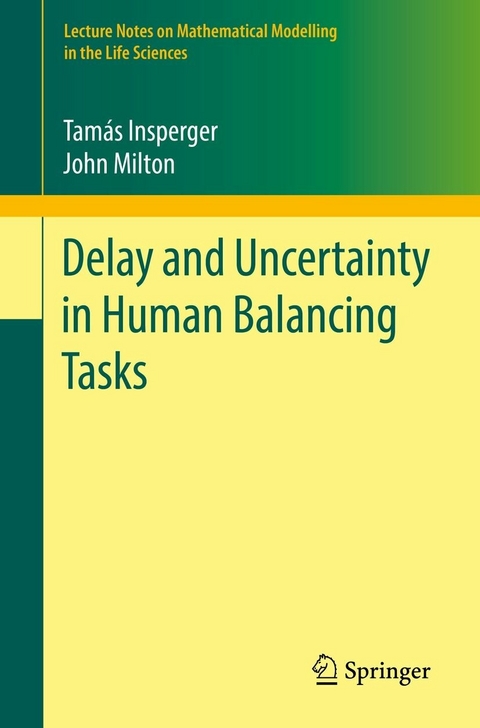 Delay and Uncertainty in Human Balancing Tasks -  Tamás Insperger,  John Milton