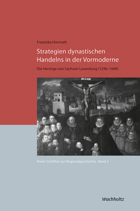 Strategien dynastischen Handelns in der Vormoderne - Franziska Hormuth