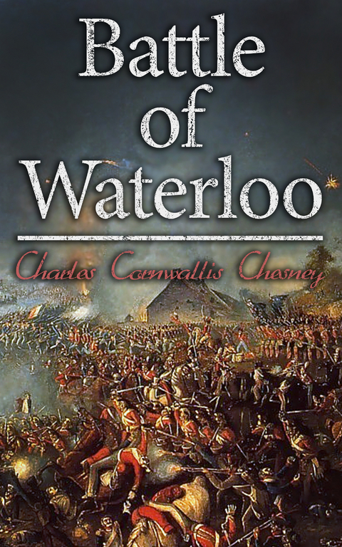 Battle of Waterloo - Charles Cornwallis Chesney