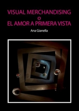 Visual Merchandising o el amor a primera vista - Ana Gianella