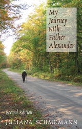 My Journey with Father Alexander - Juliana Schmemann