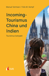 Incoming-Tourismus China und Indien - Manuel Vermeer, Felix M. Kempf