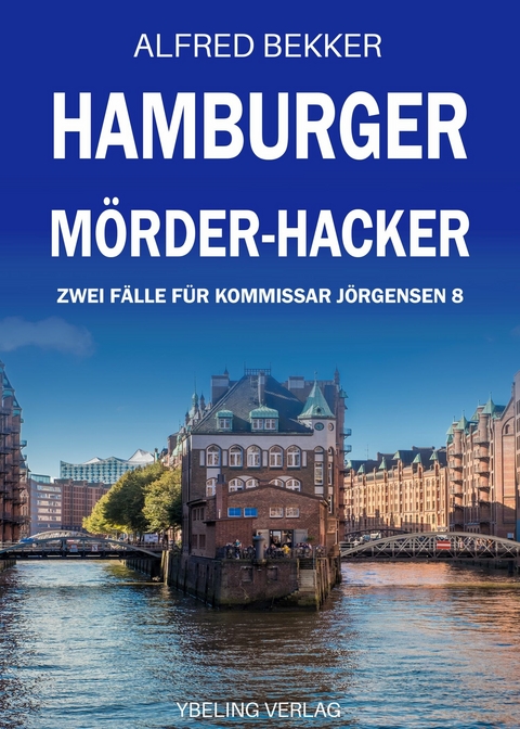 Hamburger Mörder-Hacker: Zwei Fälle für Kommissar Jörgensen 8 -  Alfred Bekker