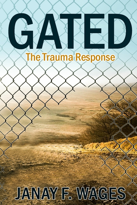 Gated -  Janay F. Wages