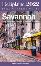 Savannah - The Delaplaine 2022 Long Weekend Guide - Andrew Delaplaine