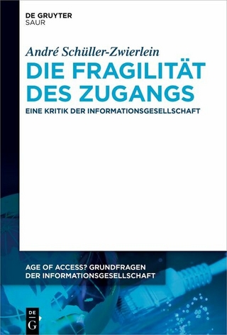 Die Fragilität des Zugangs - André Schüller-Zwierlein