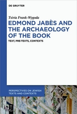 Edmond Jabès and the Archaeology of the Book - Tsivia Wygoda Frank