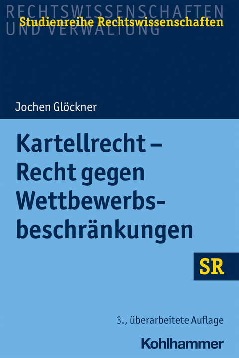 Kartellrecht - Recht gegen Wettbewerbsbeschränkungen - Jochen Glöckner