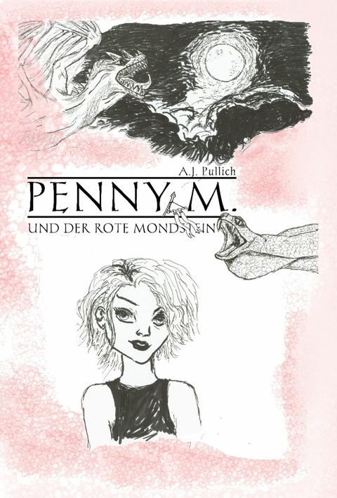 Penny M. und der rote Mondstein - A.J. Pullich