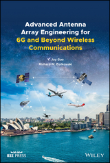 Advanced Antenna Array Engineering for 6G and Beyond Wireless Communications -  Yingjie Jay Guo,  Richard W. Ziolkowski