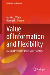 Value of Information and Flexibility - Martin J. Vilela, Gbenga  F. Oluyemi