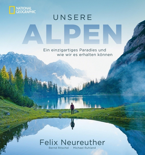 Unsere Alpen - Felix Neureuther, Michael Ruhland