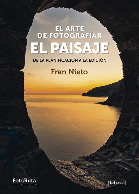 El arte de fotografiar el paisaje - Fran Nieto