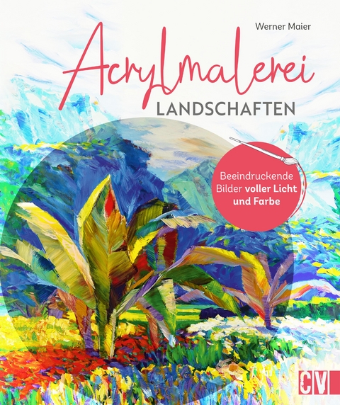 Acrylmalerei Landschaften - Werner Maier