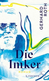 Die Imker -  Gerhard Roth